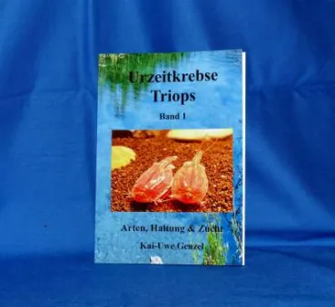 Buch Urzeitkrebse Triops Band 1 das Buch in blauem Softcover mit Informationen zur Haltung, Fundorten udn Aufzucht von Triops, den Urzeitkrebsen